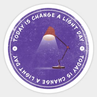 Today is Change A Light Day Badge Sticker